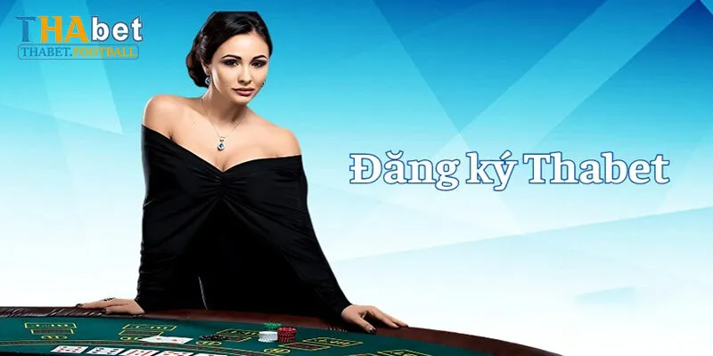 Những Yêu Cầu Quan Trọng Khi Đăng Ký Thabet