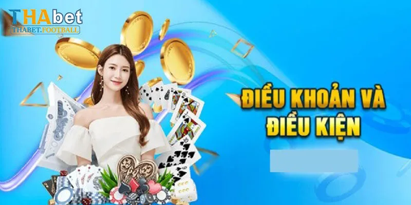 Cập nhật các điều kiện điều khoản Thabet mới nhất