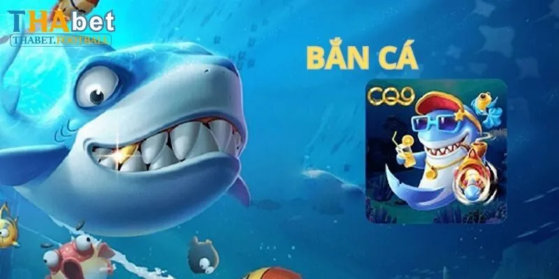 Giới thiệu về sảnh CQ Bắn Cá